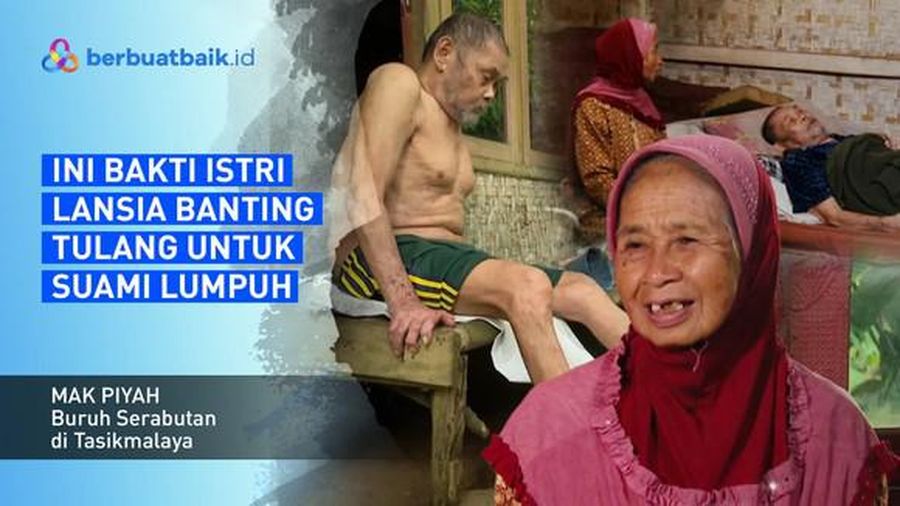 Lapangnya hati mak Piyah, mengais nafkah dari serabutan dan rawat suami lumpuh. (Dok. berbuatbaik.id)