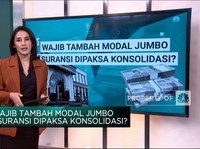 Wajib Tambah Modal Jumbo, Asuransi Dipaksa Konsolidasi?