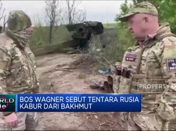 Video: Bos Wagner Sebut Tentara Rusia Kabur Dari Bakhmut