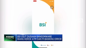BSI Usut Dugaan Ransomware,Biang Kerok ATM & M-Banking Error