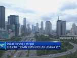 Viral Mobil Listrik, Efektif Tekan Emisi Polusi Udara RI?