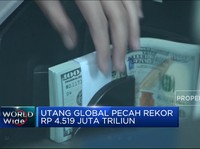 Video: Wow! Utang Global Pecah Rekor Rp 4.519 Juta Triliun