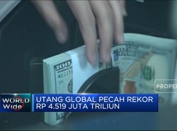 Video: Wow! Utang Global Pecah Rekor Rp 4.519 Juta Triliun