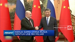Video: Kerja Sama China & Rusia Tembus USD 190 Miliar