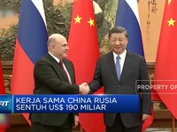 Video: Kerja Sama China & Rusia Tembus USD 190 Miliar