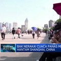Cuaca Panas Mendidih Hantam Shanghai