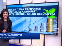 Reksa Dana Campuran Seenak Es Campur? Pahami Dulu