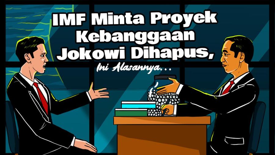 IMF Minta Proyek Kebanggaan Jokowi Dihapus, Ini Alasannya...