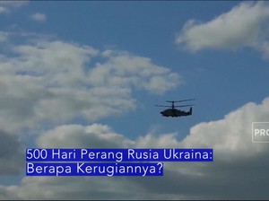 500 Hari Perang Rusia Ukraina: Berapa Kerugiannya?