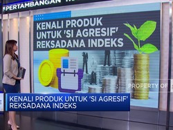 Kenali Produk Untuk 'Si Agresif' Reksadana Indeks