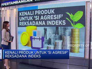 Kenali Produk Untuk 'Si Agresif' Reksadana Indeks
