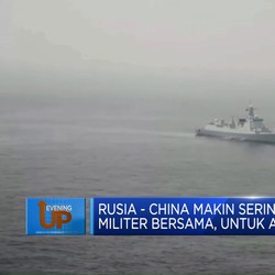 Rusia-China Makin Sering Latihan Militer Bersama,Untuk Apa?