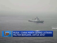 Rusia-China Makin Sering Latihan Militer Bersama,Untuk Apa?