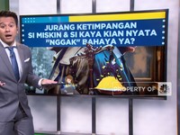 Video: Jurang Ketimpangan Si Miskin & Si Kaya Kian Nyata