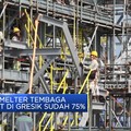Pembangunan Pabrik Tembaga Terbesar Dunia di Gresik Capai 75%