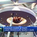 Video: Saham GGRM & MAPI Jadi Penghuni Baru LQ45