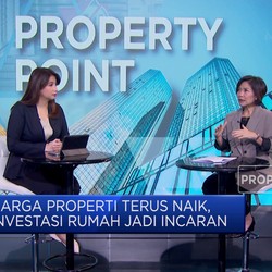 Harga Properti Terus Naik, Investasi Rumah Jadi Incaran