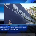 Bisnis Properti China Terlilit Hutang,Nasib Properti RI Aman?