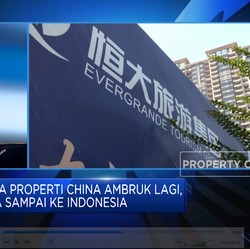 Bisnis Properti China Terlilit Hutang,Nasib Properti RI Aman?