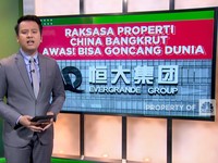 Raksasa Properti China Bangkrut, Awas! Bisa Goncang Dunia