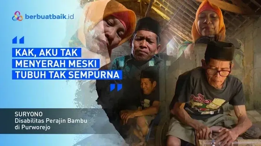 Suryono (62), perajin bambu yang tak menyerah meski tubuh tak sempurna karena disabilitas daksa. (berbuatbaik.id)