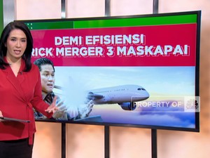  Demi Efisiensi, Erick Merger 3 Maskapai