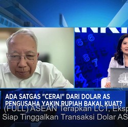 ASEAN Terapkan LCT, Eksportir Siap Tinggalkan Dolar AS?