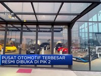 Pusat Otomotif Terbesar Resmi Dibuka di PIK 2