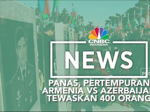 Panas, Pertempuran Armenia Vs Azerbaijan Tewaskan 400 Orang