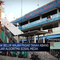 Babak Belur Wajah Pasar Tanah Abang Dihajar Algoritma Sosial