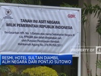 Resmi, Hotel Sultan Diambil Alih Negara Dari Pontjo Sutowo