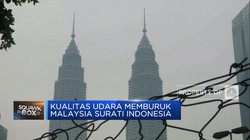 Video: Kualitas Udara Memburuk, Malaysia Surati Indonesia