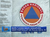 BNPB Tuding Balik Singapura Kirim Partikulat Ke Pulau RI