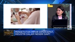 Pengetatan Impor Dipercepat, Industri Dalam Negeri Siap?