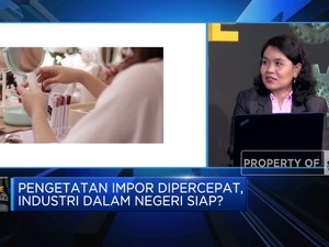 Pengetatan Impor Dipercepat, Industri Dalam Negeri Siap?