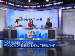 Hot Money Datang, Window Dressing Bakal Terulang?