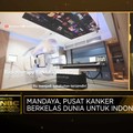 Mandaya, Pusat Pengobatan Kanker Kelas Dunia di Indonesia