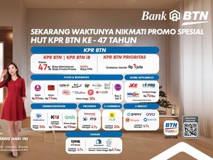 Rayakan HUT Ke-47 KPR, Bank BTN Hadirkan Segudang Promo Menarik