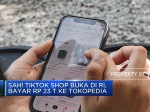Sah! Tiktok Shop Buka di RI, Bayar Rp 23 Triliun ke Tokopedia
