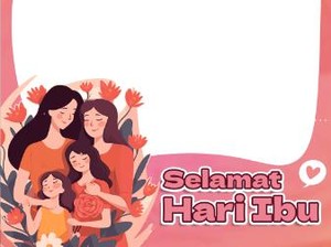 25 Link Twibbon Hari Ibu 2023, Yuk Share Momen Bersama Ibu di Media Sosial