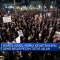 Warga Israel Murka ke Netanyahu, Demo Besar Pecah Tutup Jalan