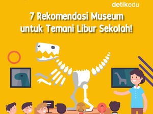 Infografis: 7 Rekomendasi Museum untuk Temani Libur Sekolah!