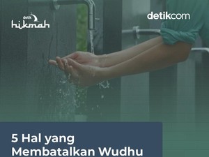 Catat! Ini Hal-hal yang Batalkan Wudhu