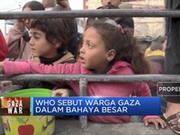 Video: WHO Sebut Warga Gaza Dalam Bahaya Besar