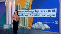 Bos Rokok Hingga Raja Batu Bara Jadi Juragan Properti di Luar Negeri