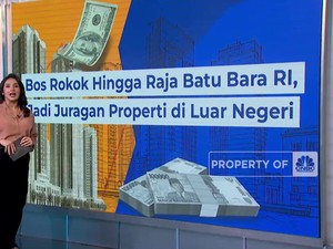 Bos Rokok Hingga Raja Batu Bara Jadi Juragan Properti di Luar Negeri