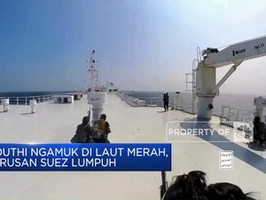  Houthi Ngamuk Di Laut Merah, Terusan Suez Lumpuh