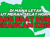 Di Mana Letak Laut Merah-Selat Hormus yang Buat Dunia Terancam Krisis