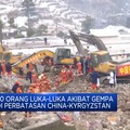 Video: Gempa di Perbatasan China-Kyrgyzstan, 50 Orang Terluka