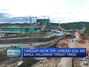 Video: IKN Disebut Tidak Transparan, Bahlil Sebut Tom Lembong 'Halu'